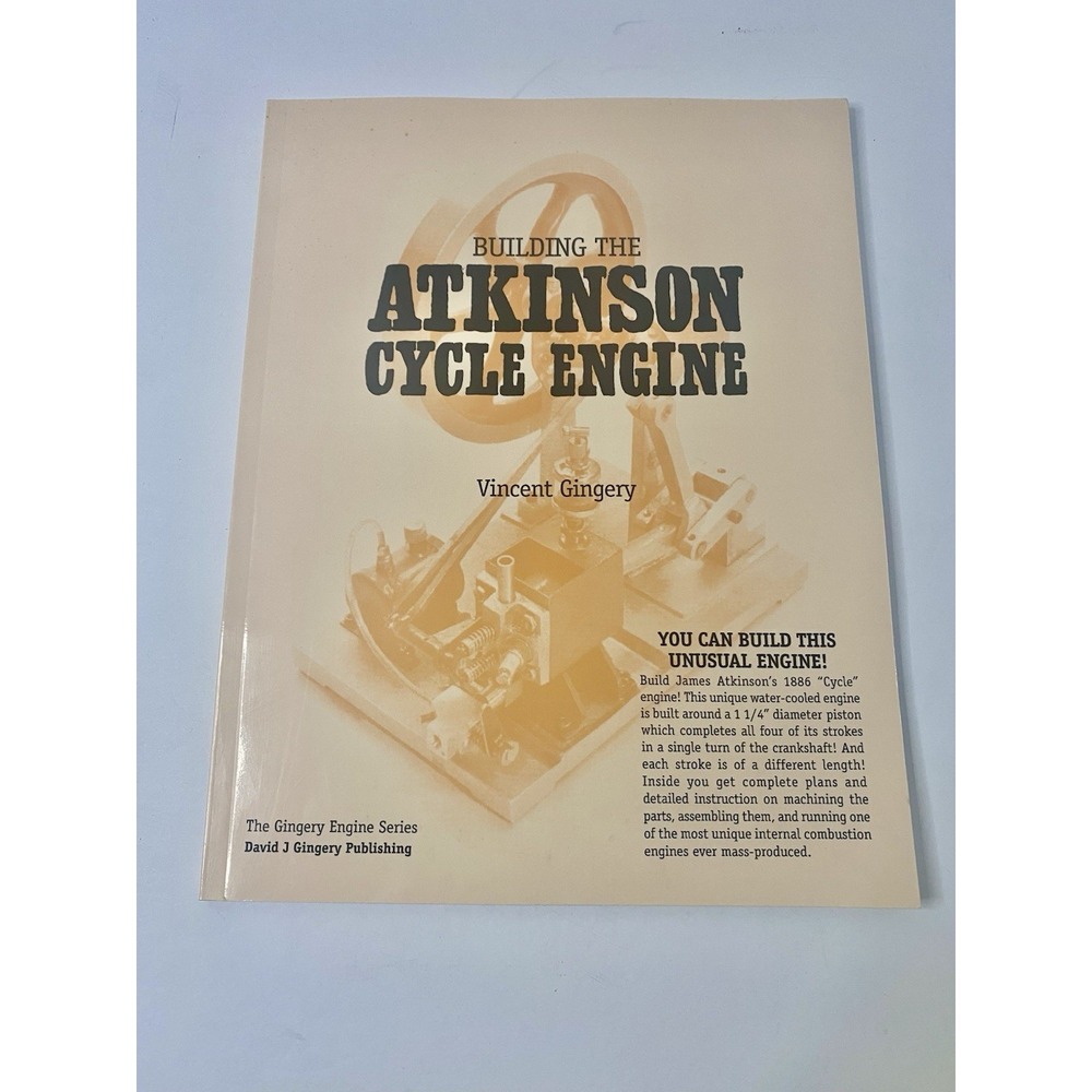Building‎ The Atkinson Cycle Engine By Vincent Gingery 1996 Paperback